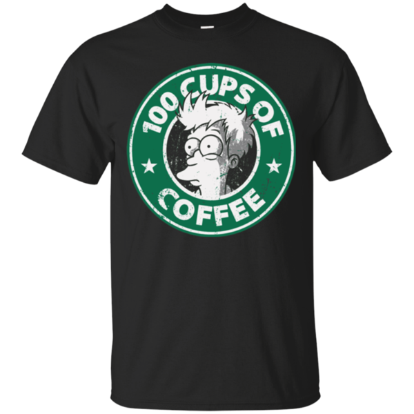 100 Cups Of Coffee Philip J. Fry Futurama Starbucks Shirts
